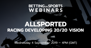 SBC News Betting on Sports Webinar series hosts AllSported - Racing Developing 20/20 Vision