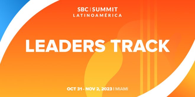 Celebrating Visionaries: SBC Summit Latinoamérica Announces ‘Leaders’ Track