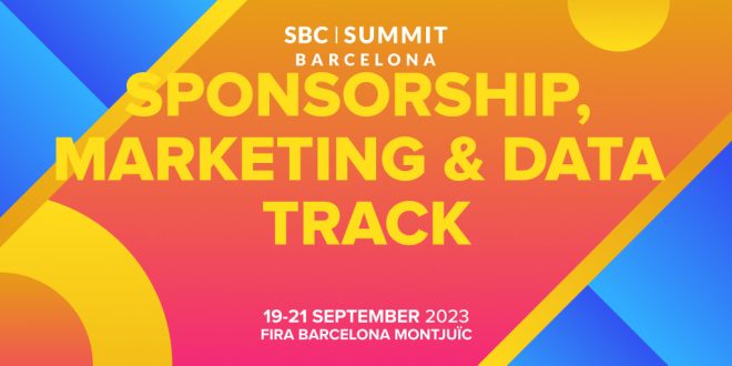 Maximising Partnership Potential: SBC Summit Barcelona announce ‘Sponsorship, Marketing & Data’ track