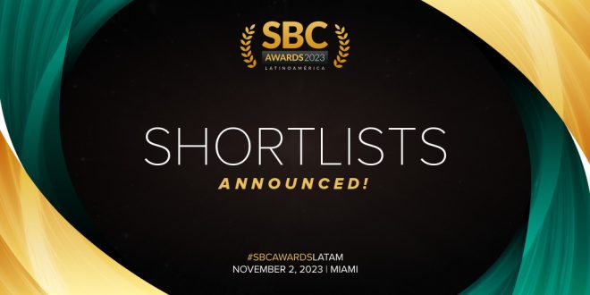 Shortlist for the Third Edition of SBC Awards Latinoamérica Announced